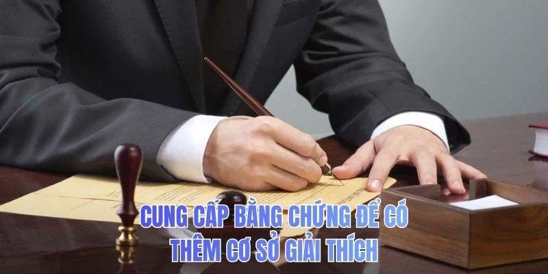 Cung cấp bằng chứng để có thêm cơ sở giải thích