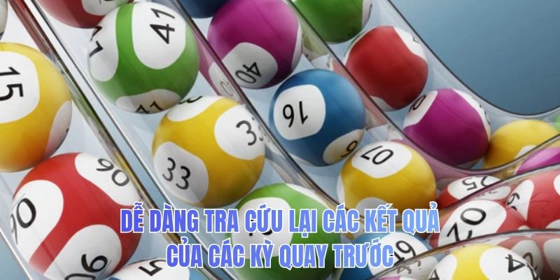Dễ dàng tra cứu lại các kết quả của các kỳ quay trước