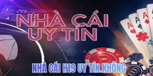 nhà cái H19 uy tín không