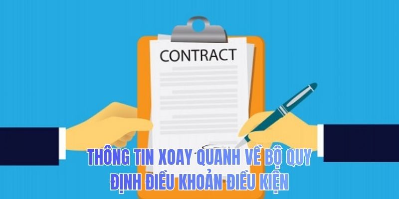 Thông tin xoay quanh về bộ quy định điều khoản điều kiện