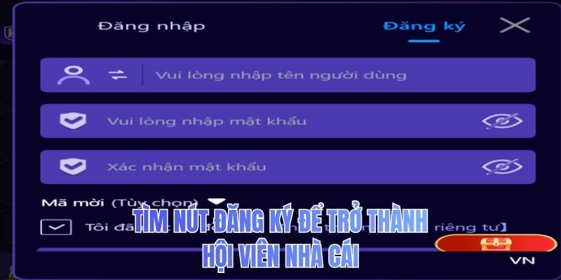 Tìm nút đăng ký để trở thành hội viên nhà cái